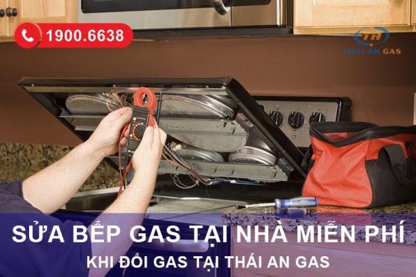 Sửa chữa bếp gas tại nhà Hà Nội miễn phí. LH:1900.6638