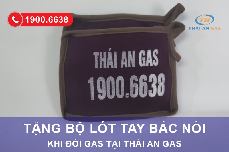 Tặng lót tay bắc nồi khi đổi gas tại Thái An Gas